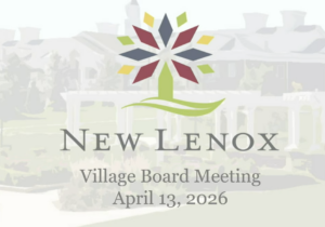 Meeting Summary and Briefs: New Lenox Village Board of Trustees for April 13, 2026